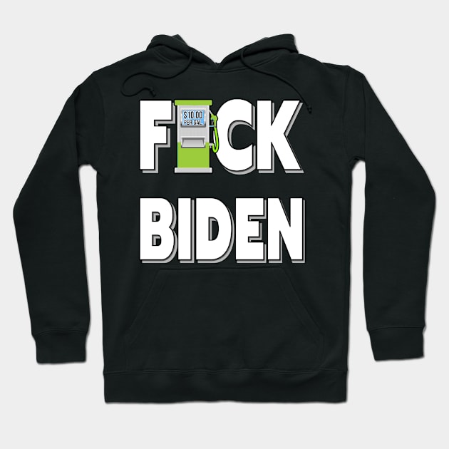 GAS PRICES F-CK BIDEN STICKERS, ONLY BIDEN CAN FIX THE GAS PRICES, T-SHIRTS, CAPS AND MORE Hoodie by KathyNoNoise